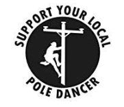 Support your local pole dancer sticker