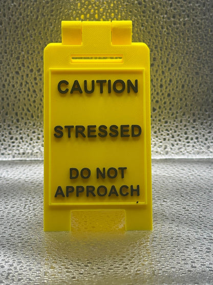 3D Printed Caution Overstimulated/Stressed Desk Sign - Do Not Approach!