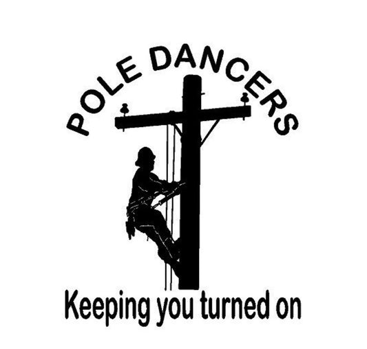 Pole Dancers keeping you turned on// I love my Lineman // Car Decal // Vinyl Sticker